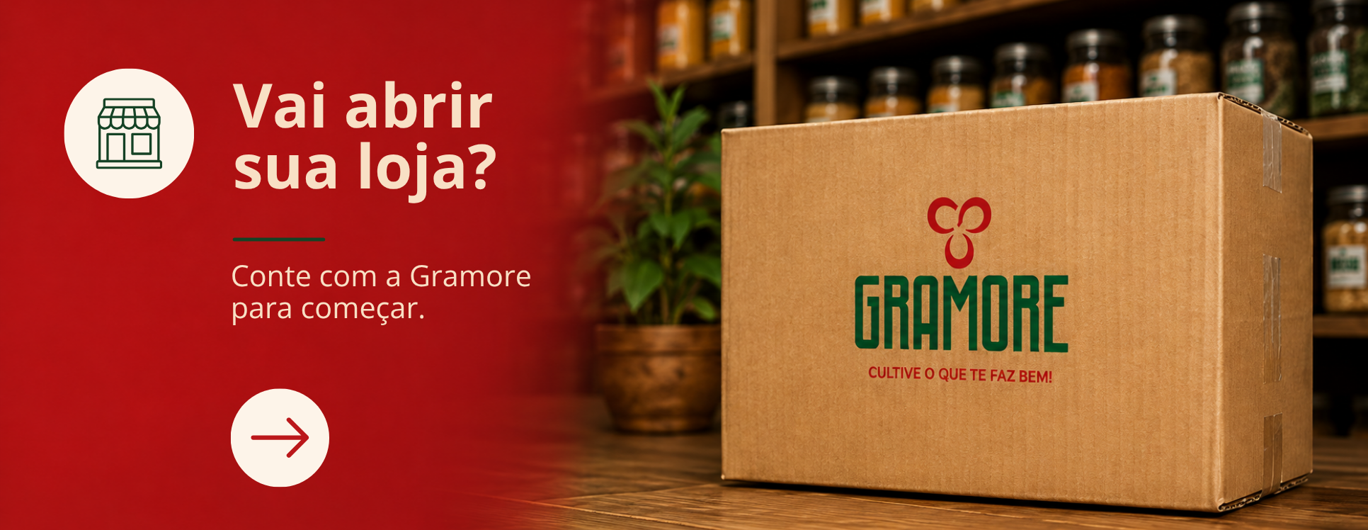 Vai abrir sua loja? Conte com a Gramore para começar.